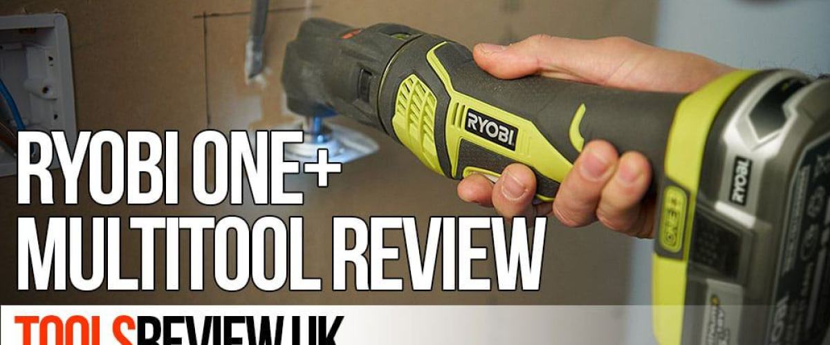 Ryobi Multi Tool (Body Only) Review ToolsReview.uk