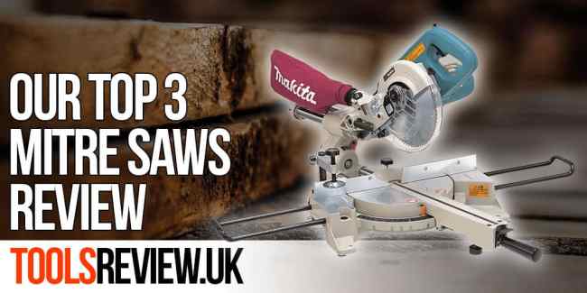 Best Mitre Saw Buyers Guide - Top 3 Review (2022) - ToolsReview.uk